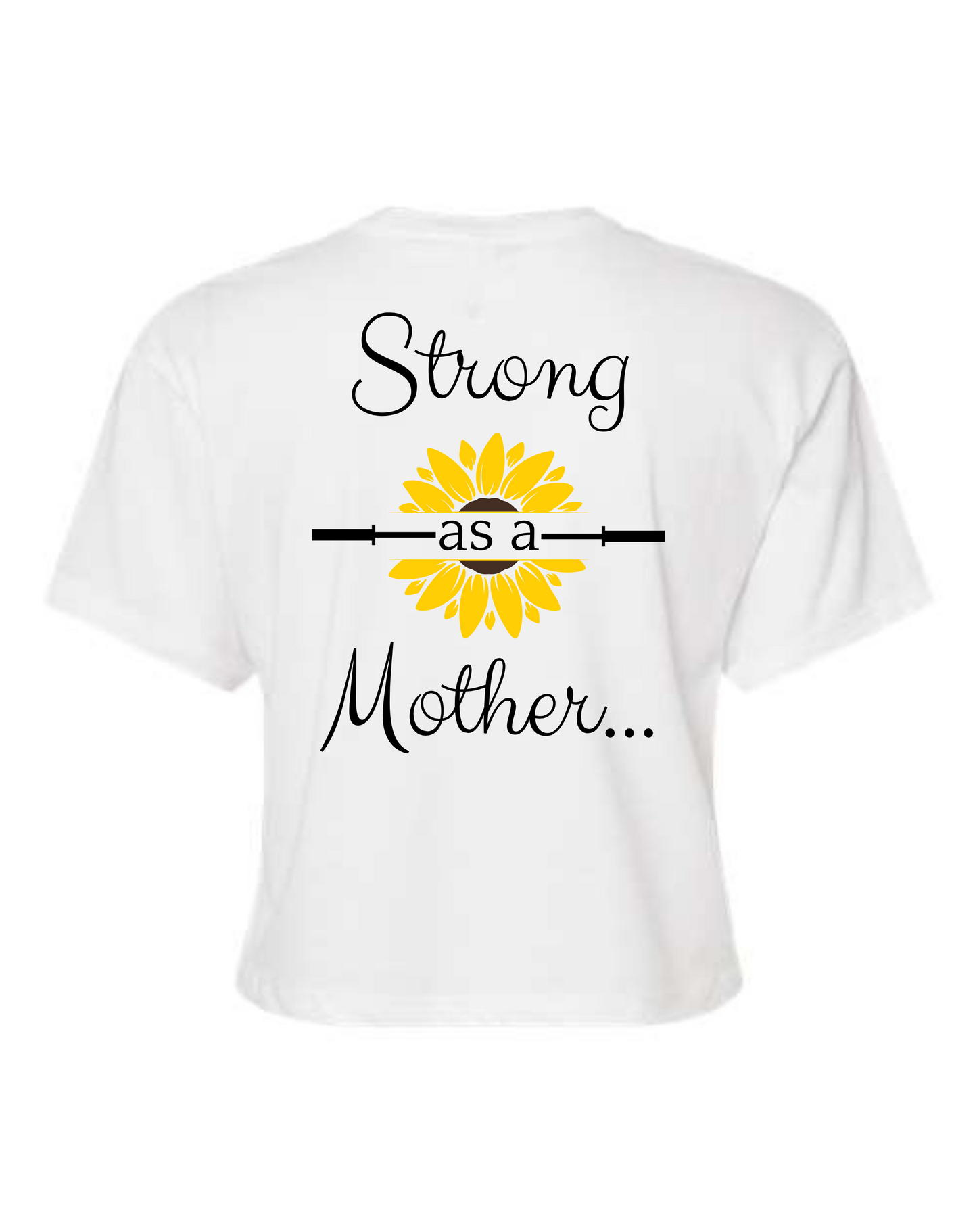 Strong as a Mother Crop Top