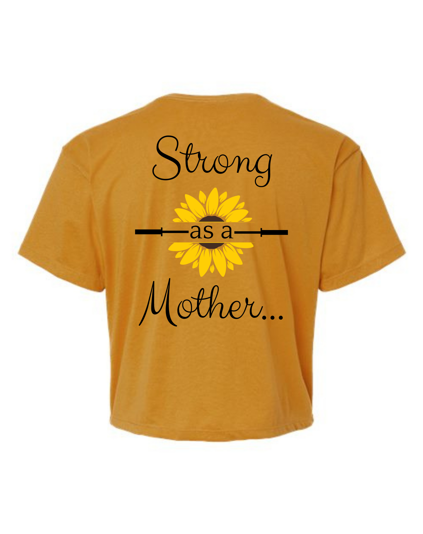 Strong as a Mother Crop Top
