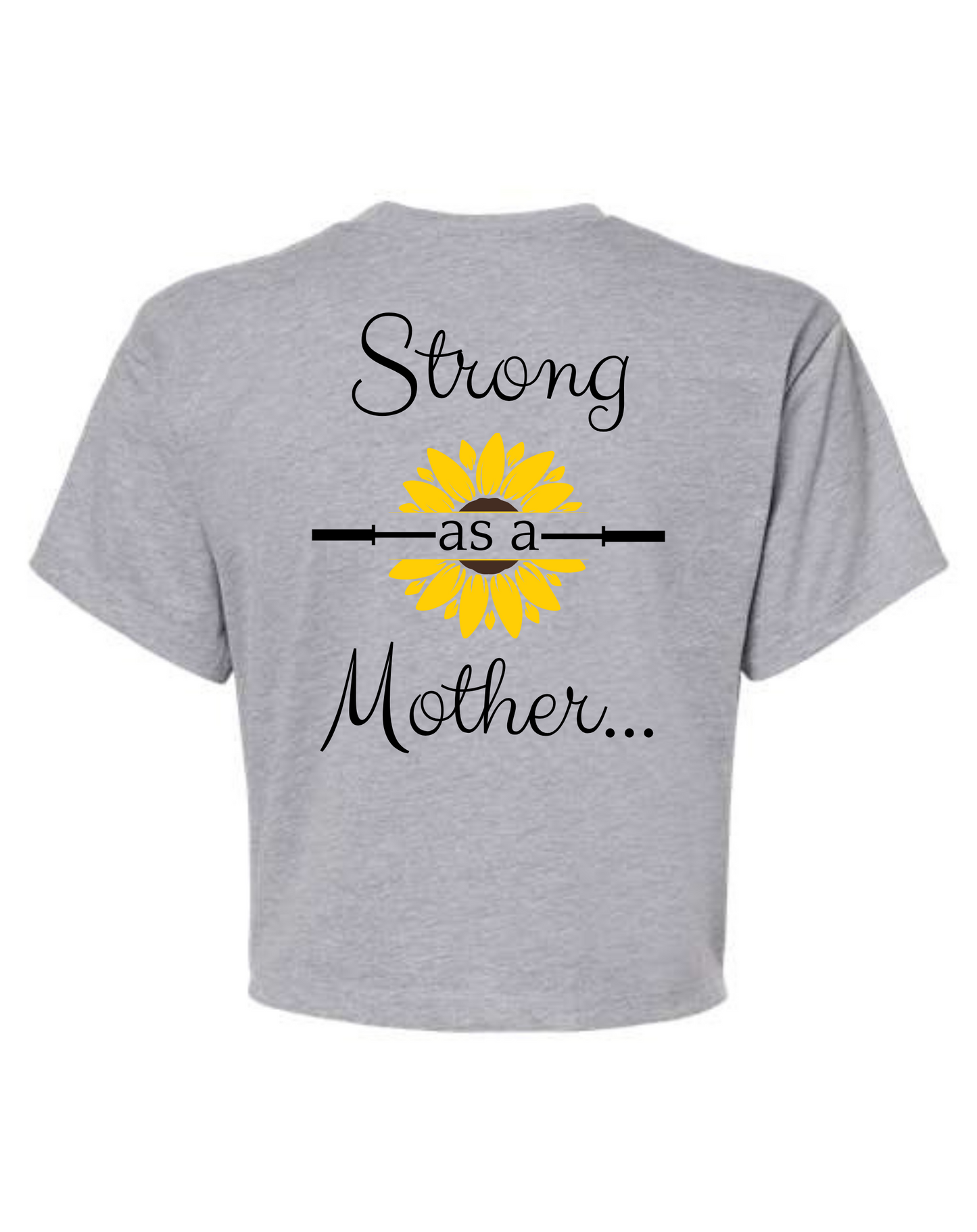 Strong as a Mother Crop Top