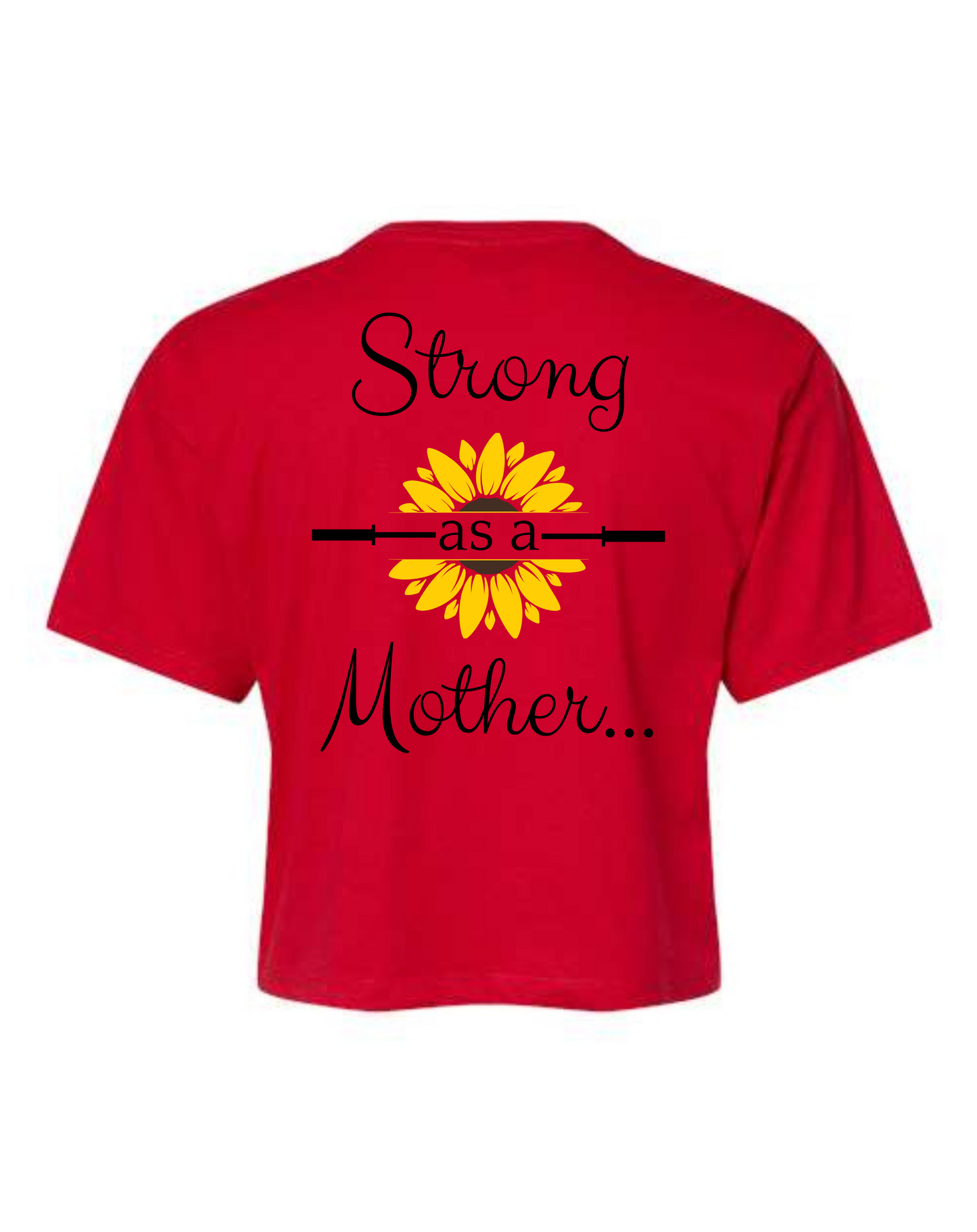 Strong as a Mother Crop Top