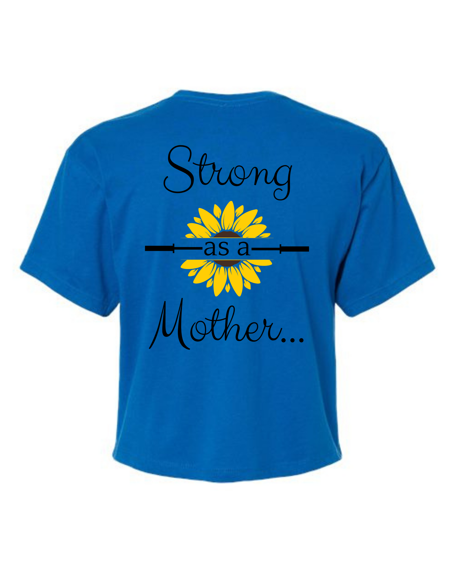 Strong as a Mother Crop Top