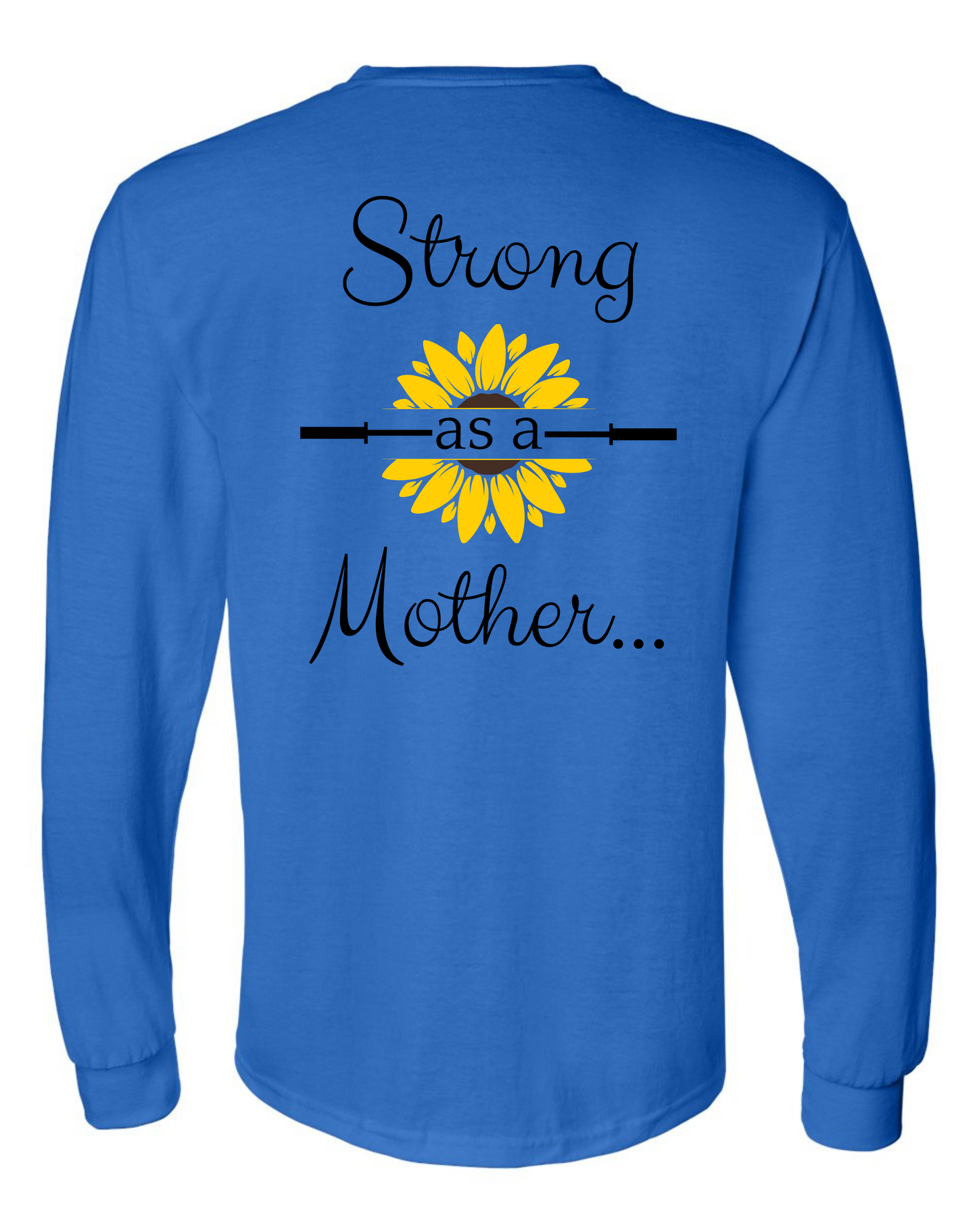 Strong as a Mother Long Sleeve Tee