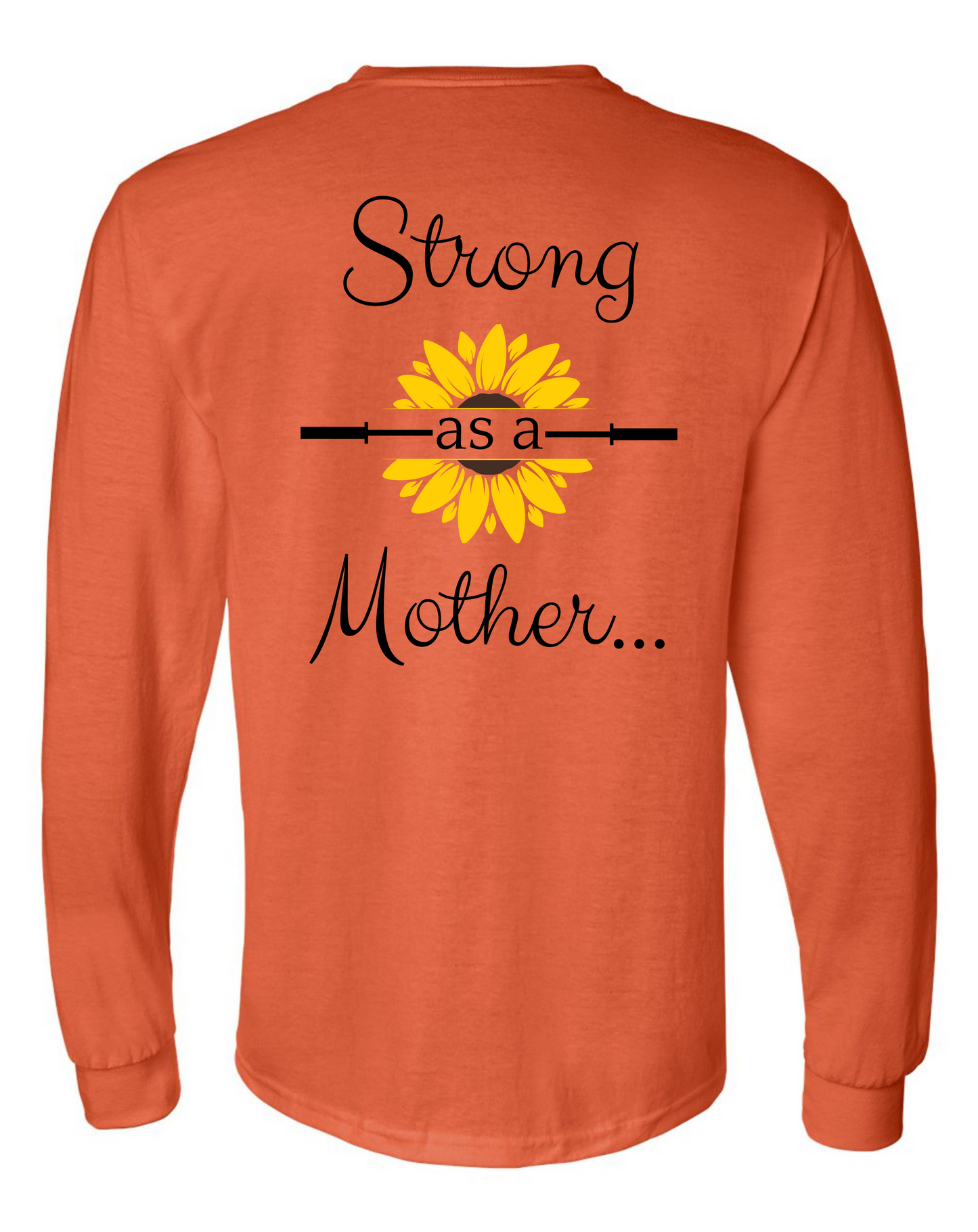 Strong as a Mother Long Sleeve Tee