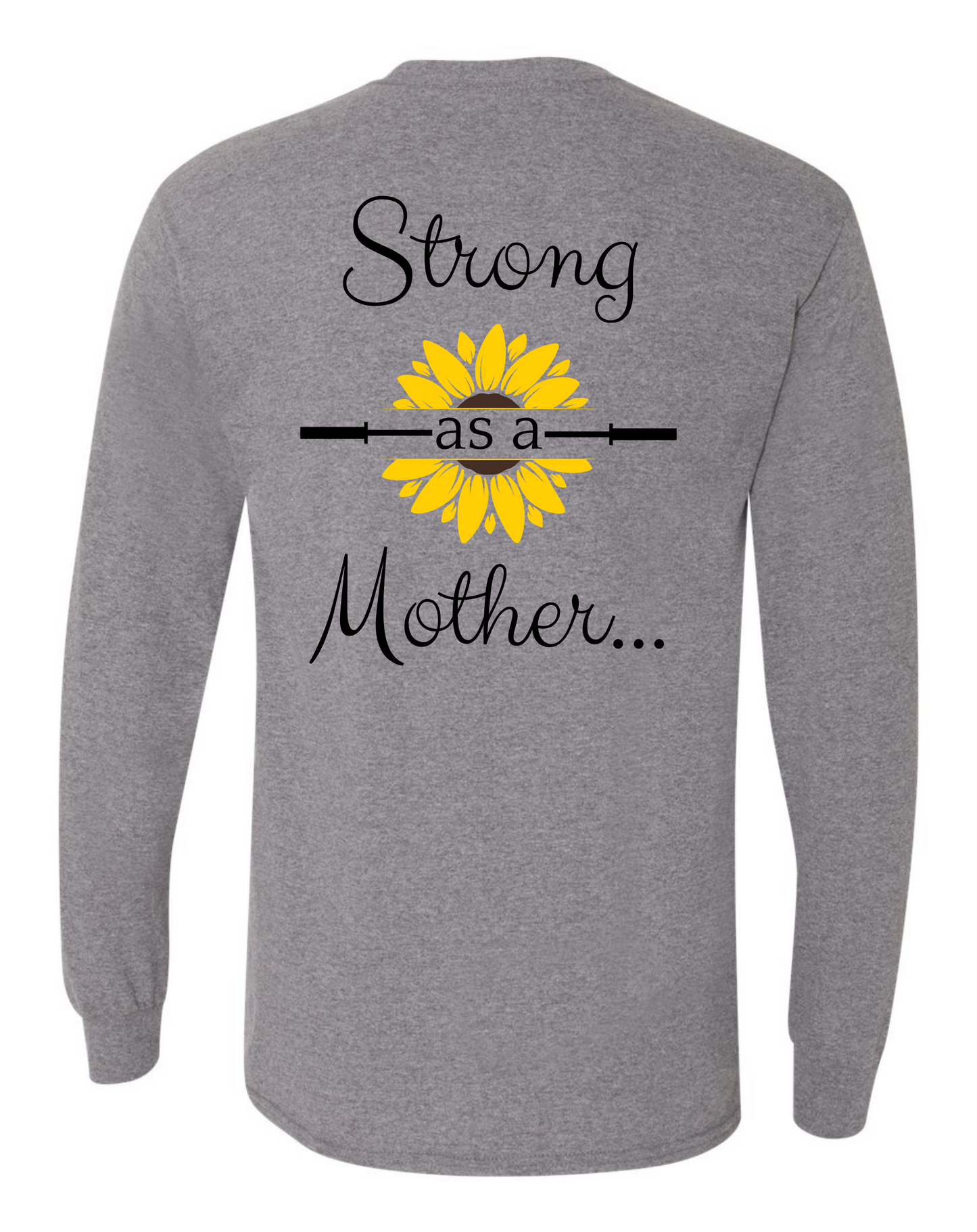 Strong as a Mother Long Sleeve Tee