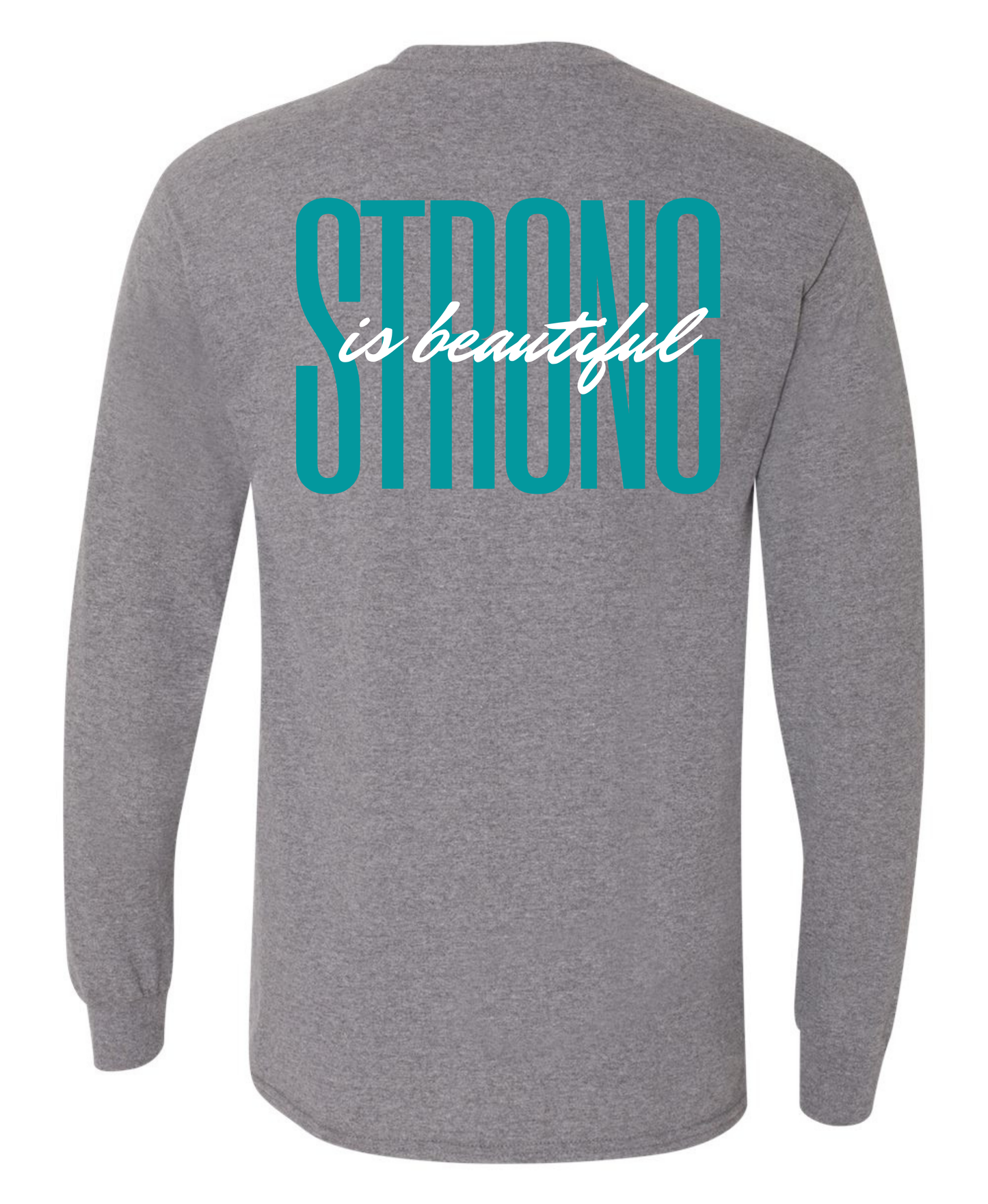 Strong is Beautiful Long Sleeve Tee