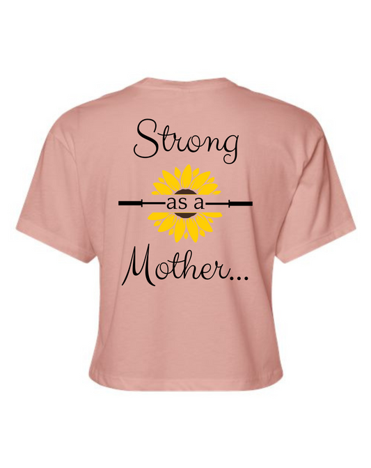 Strong as a Mother Crop Top