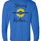 Strong as a Mother Long Sleeve Tee