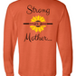 Strong as a Mother Long Sleeve Tee